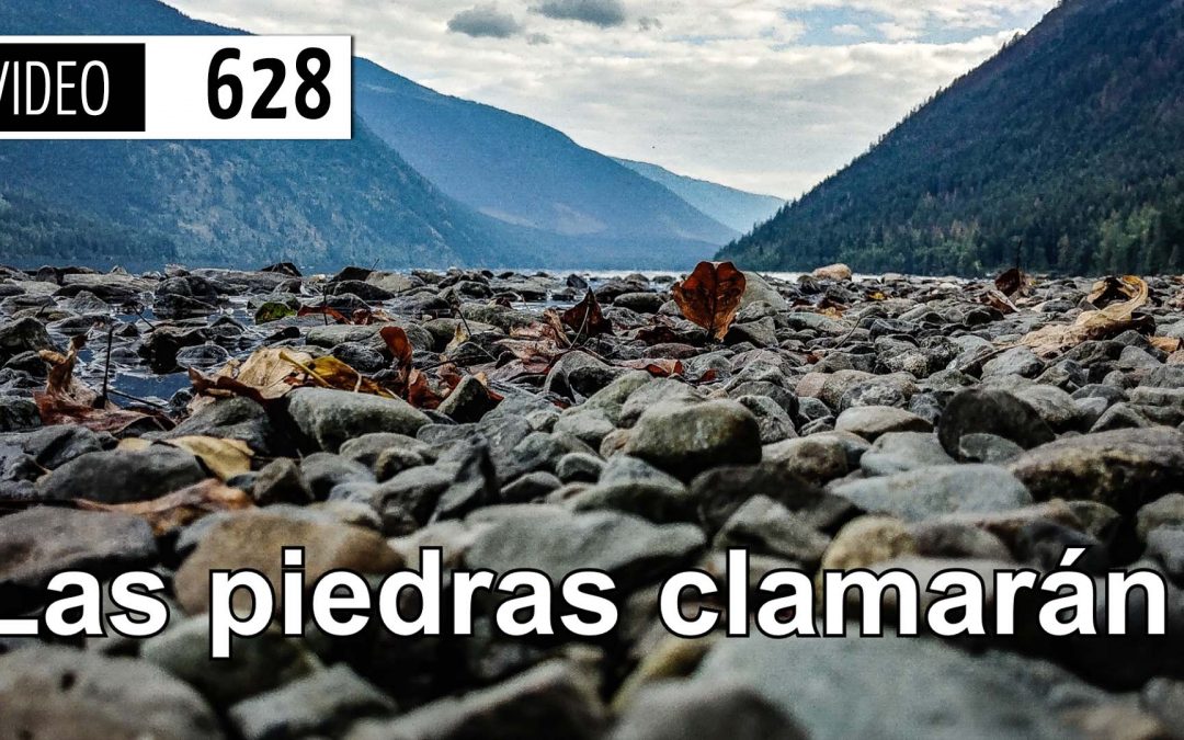 Las piedras  clamarán
