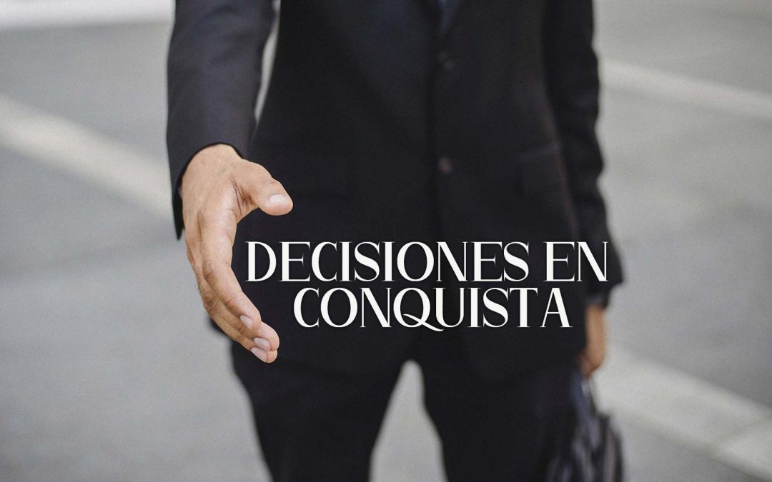 Decisiones en conquista
