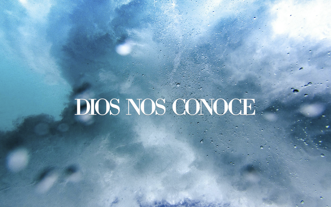Dios nos conoce
